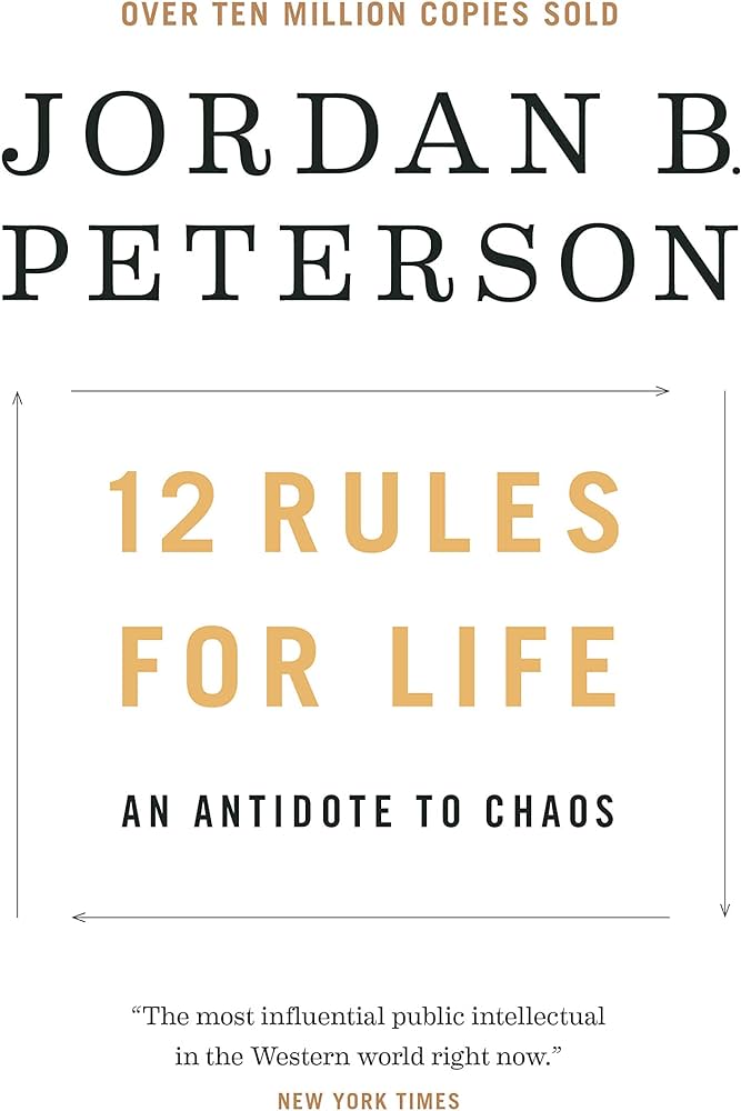 12 Rules for Life: An Antidote to Chaos